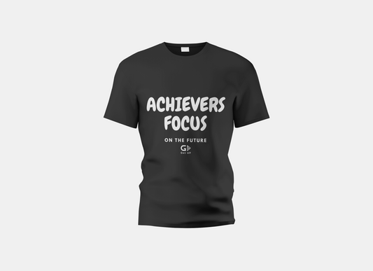 Achievers Focus on the Future T-Shirt