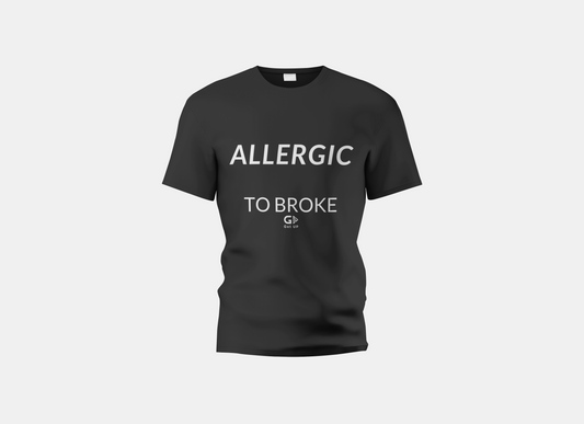 Allergic to Broke T-Shirt
