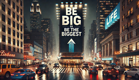 Be big or be the biggest Poster