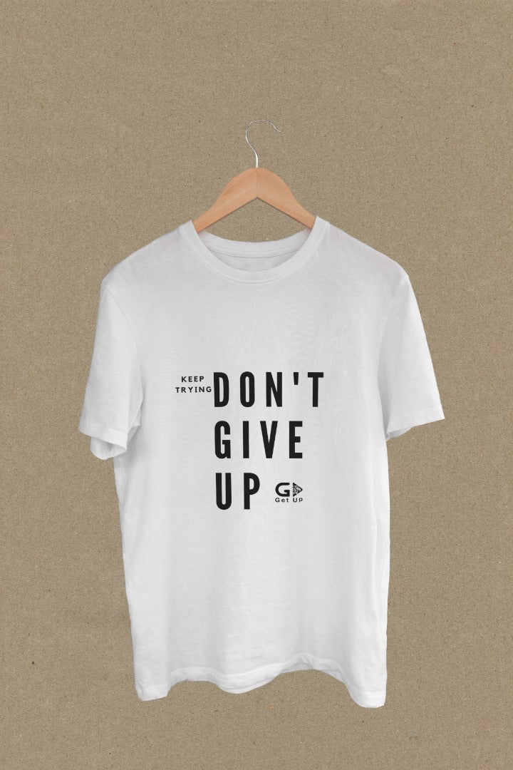 Keep Trying, Don't Give Up: Motivational Message T-Shirt