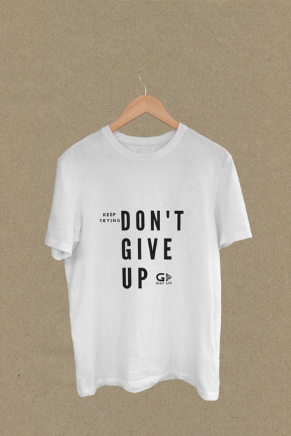 Keep Trying, Don't Give Up: Motivational Message T-Shirt