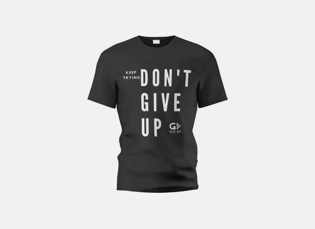 Keep Trying, Don't Give Up: Motivational Message T-Shirt